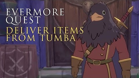 EVERMORE QUEST: DELIVER ITEMS FROM TUMBA | NI NO KUNI: CROSS WORLDS