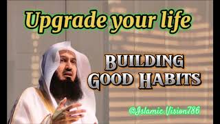 Upgrade your life 🌟 By Building Good Habits ✨| Bayan by Mufti Menk | Islamic status 💞
