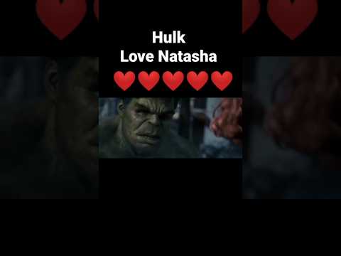 Hulk Love Natasha Hulk Natasha Natasharomanoff Hulksmash Avengers Shortvideo Viral Shorts 