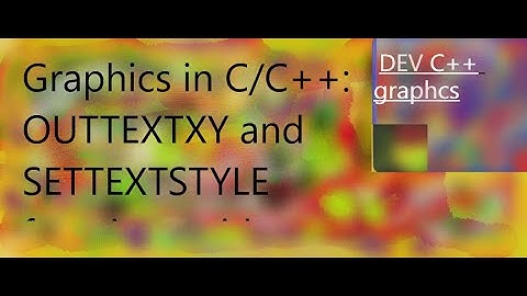 Graphics in C/C++: OUTTEXTXY and SETTEXTSTYLE functions with Example
