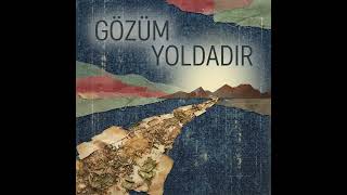 Gözüm Yoldadır 2026