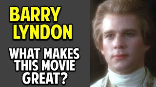 Barry Lyndon  What Makes This Movie Great? (Episode 49)