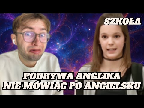 PODRYWA TYPA Z ANGLI XDDDD*szkoła*