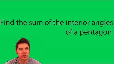 Sum of the Interior Angles of a Pentagon