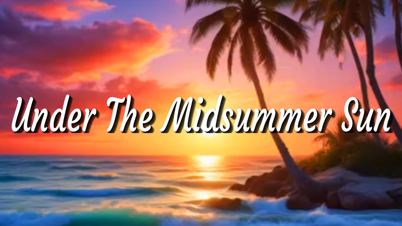 Midsummer Sun Under The Midsummer Sun - YouTube