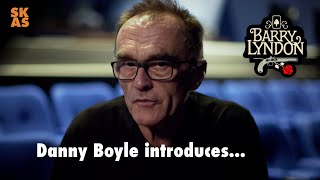 Kubrick Season - Danny Boyle Introduces Barry Lyndon 2019