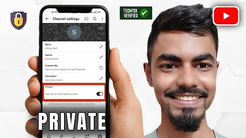 How to Private All Your Subscriptions on YouTube Using Phone - Complete Guide