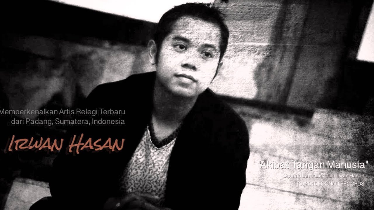 Irwan Hasan Akibat Tangan Manusia Promo Youtube
