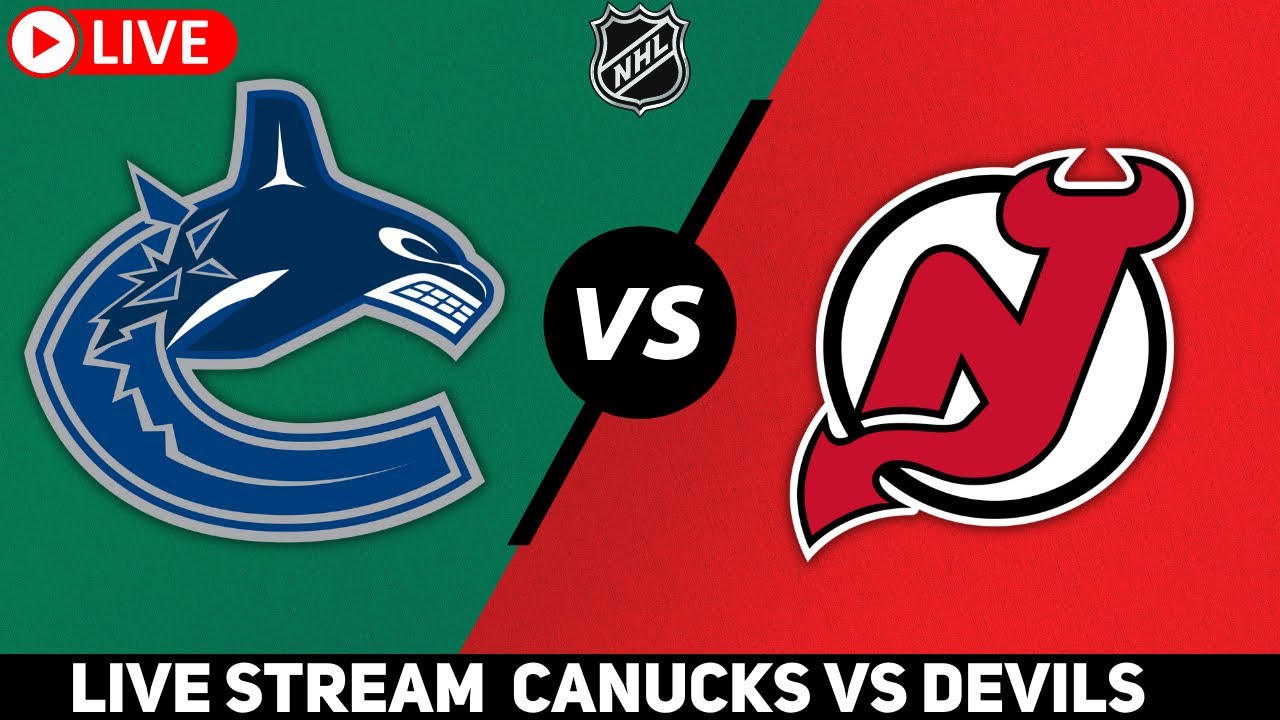 Vancouver Canucks vs New Jersey Devils LIVE STREAM NHL Game Live Stream Watch Party