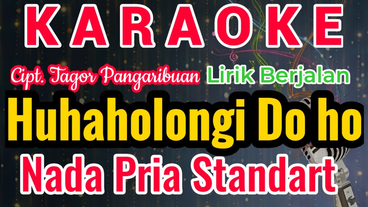 Huhaholongi Do Ho Karaoke Versi Cowo/Pria/Male||Karaoke Huhaholongi Do Ho || Cipt. Tagor Pangaribuan