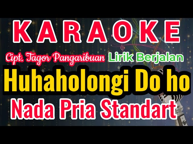 Huhaholongi Do Ho Karaoke Versi Cowo/Pria/Male||Karaoke Huhaholongi Do Ho || Cipt. Tagor Pangaribuan class=