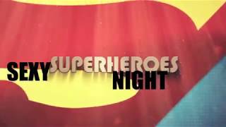 SEXY SUPERHEROES NIGHT ~ DJ JEFF BONE ~ Cedars Campground