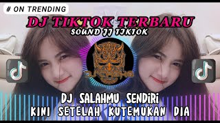 DJ TIKTOK TERBARU VIRAL BREAKBEAT - DJ SALAHMU SENDIRI TIKTOK VIRAL TERBARU 2024