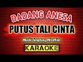 Dadang Anesa _ PUTUS TALI CINTA _ KARAOKE _ TengDung MiLeNiaL ( Cover ) Music