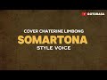 Somartona  style voice  cover chaterine limbong 