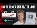 HOW TO GROW A TYPE BEAT CHANNEL IN 2022