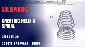 Creating Helix and Spiral in SolidWorks | Lecture 39