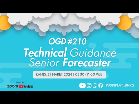 OGD#210 Tema: Peningkatan kapasitas Senior Forecaster dalam membuat technical guidance