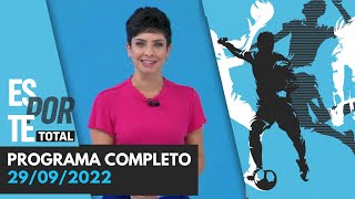 ESPORTE TOTAL - 29/09/2022 - PROGRAMA COMPLETO