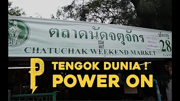 TENGOK DUNIA! Chatuchak Weekend Market- Naim Fadhli Power On.