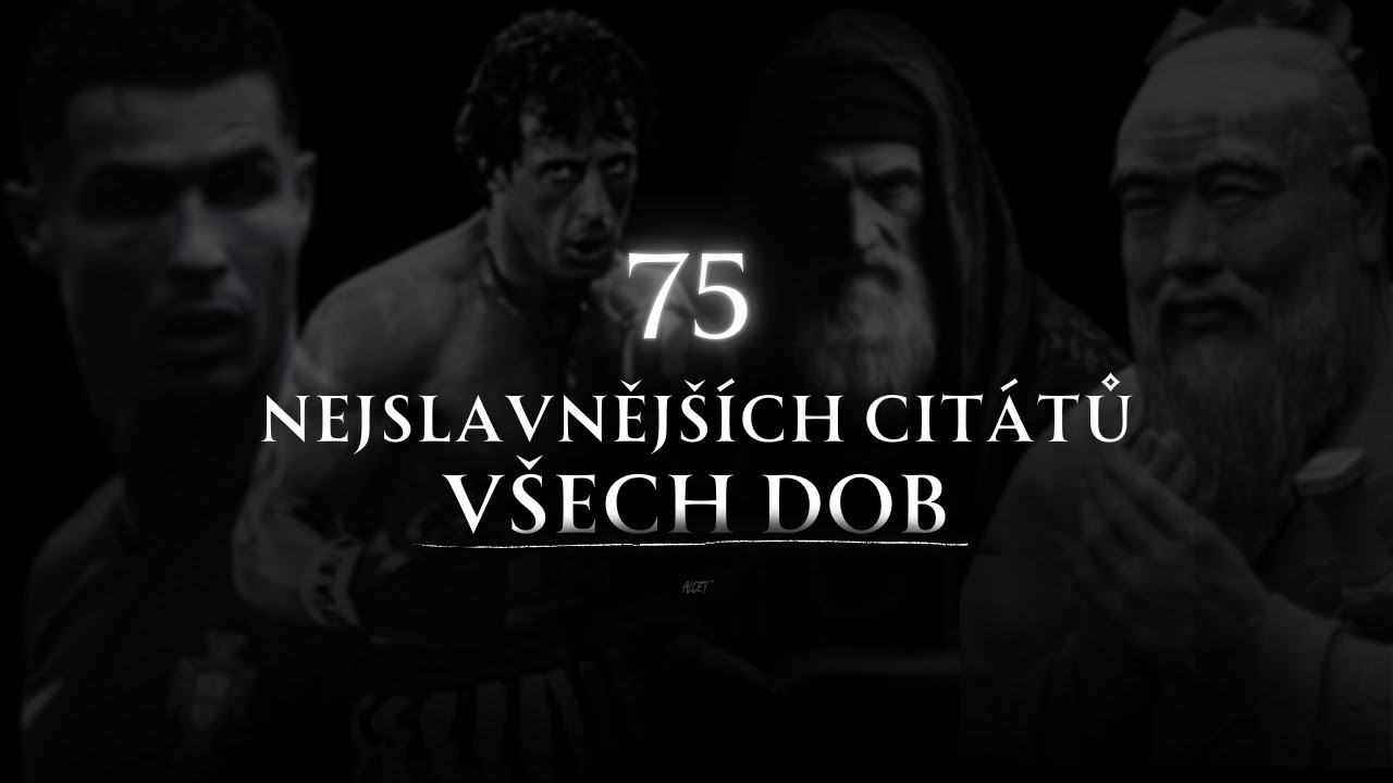 75 Nejslavnějších Citátů VŠECH DOB ( inspirující, motivační )