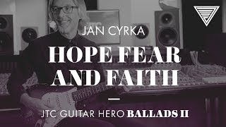 Video thumbnail of "Jan Cyrka - Hope Fear And Faith (JTC Guitar Hero Ballads 2)"
