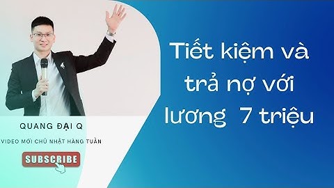 Cách tiết kiệm và trả nợ với mức lương 7 triệu/money ở Hà Nội.