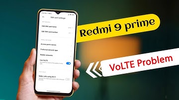 Redmi 9 Prime VOLTE Network Problem | VoLTE Network Not Showing in Redmi 9 Prime