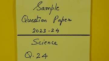 Class 10th Science Question 24 Sample Question Paper 2023-24 by Shilpa Chaudhary