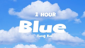 Thumbnail of [1 HOUR] Blue - Yung Kai (Lyrics)