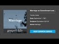 Marriage as Commitment and Priority – Timothy Keller [Sermon]