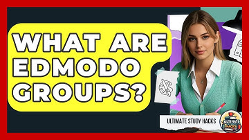 What Are Edmodo Groups? - Ultimate Study Hacks