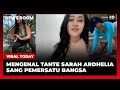 MENGENAL TANTE PEMERSATU BANGSA, INI BIOADATA SARAH ARDHELIA