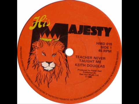 Keith Douglas - Teacher Never Taught Me + Teacher ...