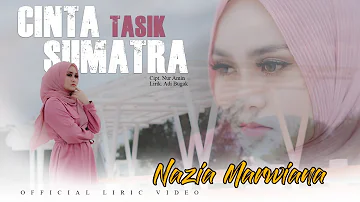 Nazia Marwiana - Cinta Tasik Sumatra (Official Lyric Video)