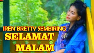 Selamat Malam - Iren Bretty Sembiring | Lagu Karo Terbaru [Official Music Video)