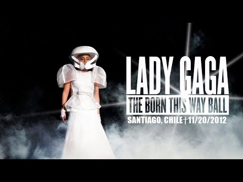 Lady Gaga - The Born This Way Ball Tour (Live from Santiago, Chile)