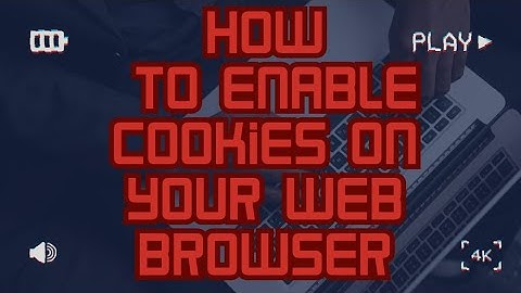 how to enable cookies on your web browser