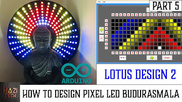 How To Design Patterns For Pixel LED WS2811/WS2812 Full Matrix බුදුරැස්මාලා / Chakra | PART 5
