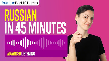 45 Minutes of Russian Listening Comprehension for Advanced Learners