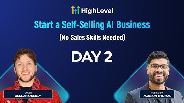 Day 2 - Start a Self-Selling AI Business (No Sales Skills Needed) with Declan O