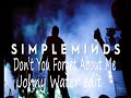 Simply minds    dont you forget about me    johny water edit