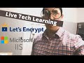 Live Tech Learning - Testing LetsEncrypt on IIS with Autorenew. Will it work??