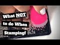 ❌ What NOT to do When Stamping ❌