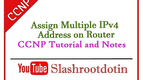 How to Assign Multiple IPv4 Address on Single Interface of a Router