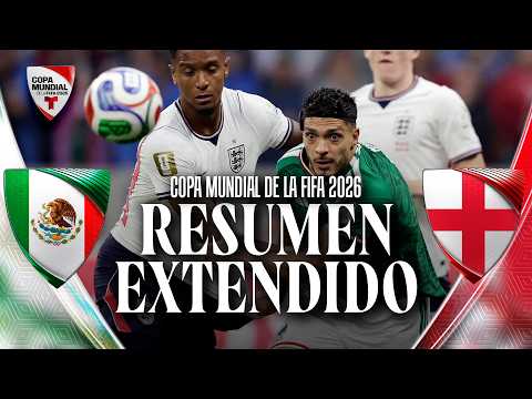 México vs Inglaterra | Resumen Extendido | Copa Mundial de la FIFA 2026 | Telemundo Deportes