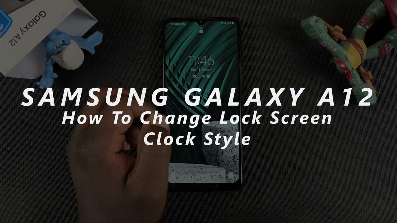 How To Change Lock Screen Clock Style On Samsung Galaxy A12 YouTube