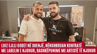 Luiz Ejlli godet në shenjë, nënshkruan kontratë me labelin e njohur, bashkëpunime me yjet e estradës