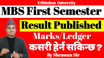 MBS First Semester Result Published | How to see marks/ledger ? कसरी हेर्ने कति आय‍ो Grade ?