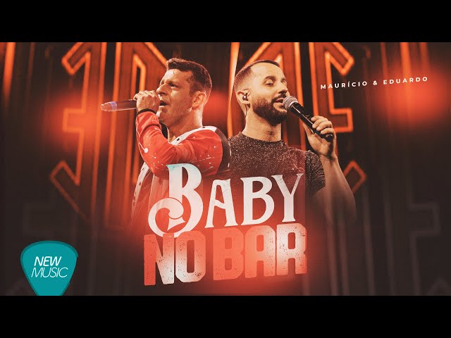 Maurício e Eduardo - Baby No Bar (No 12) - (Clipe Oficial) class=